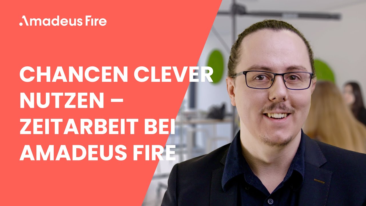 Chancen clever nutzen - mit Zeitarbeit bei Amadeus Fire!